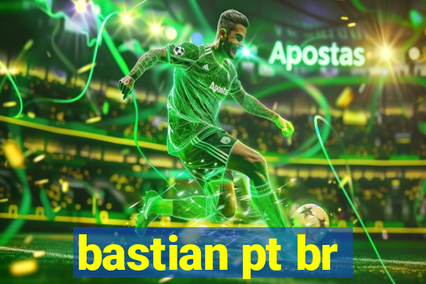 bastian pt br